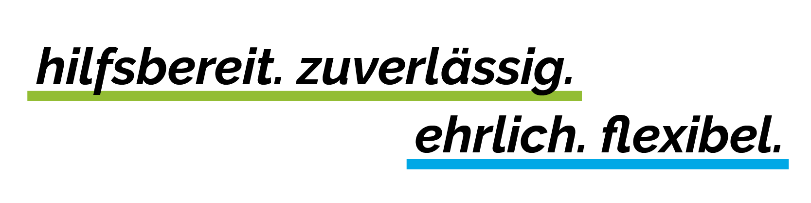 hilfsbereit.zuverlässig.ehrlich.flexibel.